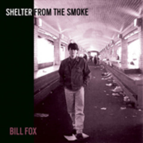 Bill Fox - Shelter From The Smoke [LP]