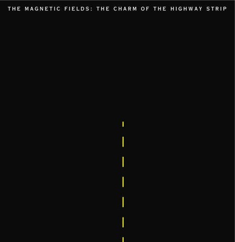 Magnetic Fields - The Charm Of The Highway Strip (Vinyl LP)