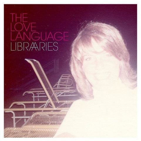 The Love Language - Libraries [LP]