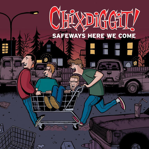 Chixdiggit! - Safeways Here We Come [LP]