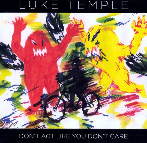 Luke Temple - Don't Act Like You Don't Care [LP]