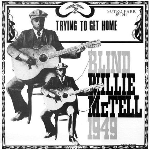 Blind Willie McTell - Trying to Get Home [LP]