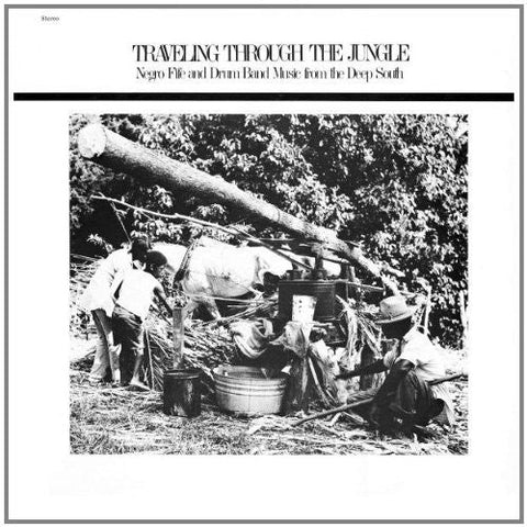 Traveling Through The Jungle Fife & Drum Bands Fro - Traveling Through The Jungle, Fife and Drum Bands From The Deep South [LP]