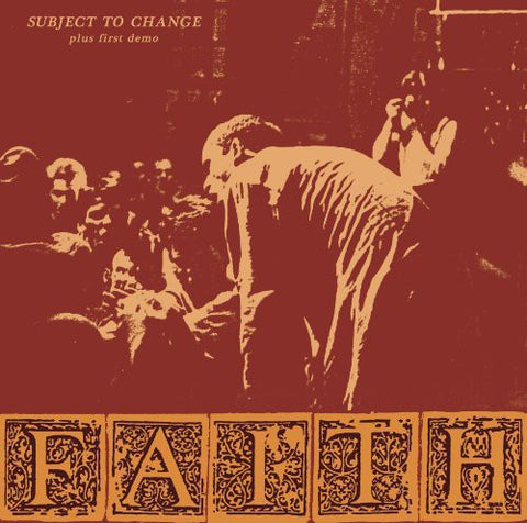 Faith - Subject To Change/First Demo [LP]