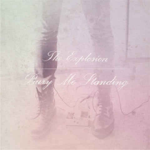 Explosion - Bury Me Standing [LP]
