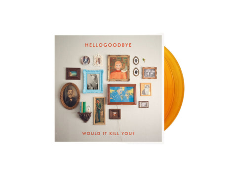 Hellogoodbye - Would It Kill You? (10th Anniversary Edition Gold Colored Vinyl)