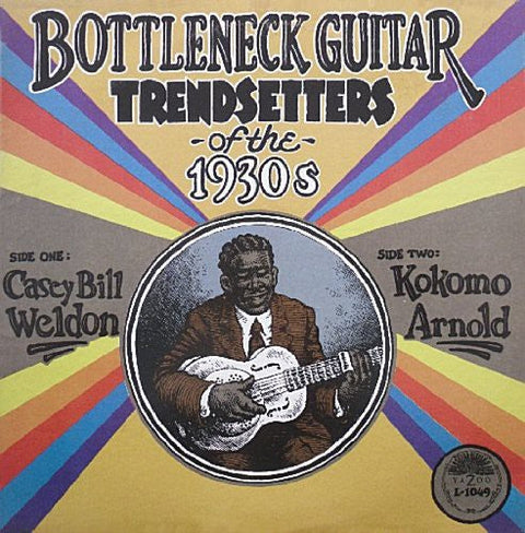 Casey Weldon Bill & Arnold Kokomo - Bottleneck Guitar Trend Setters Of The 1930's [LP]