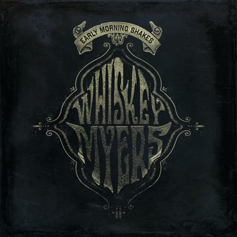 Whiskey Myers - Early Morning Shakes [Vinyl]
