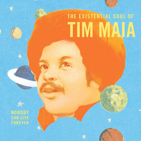 Tim Maia - Nobody Can Live Forever: The existential Soul Of Tim Maia (Vinyl LP)