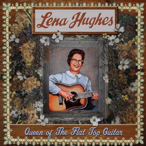 Lena Hughes - Queen of the Flat Top Guitar [LP]
