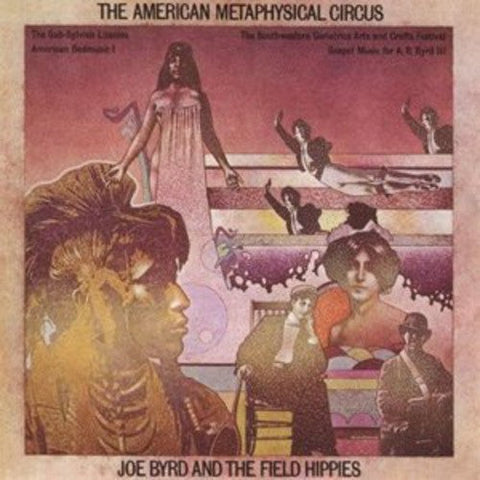 Joe Byrd & The Field Hippies - American Metaphysical Circus [LP]