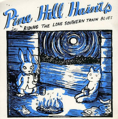 Pine Hill Haints - Riding the Long Southern Train Blues [7" Vinyl]