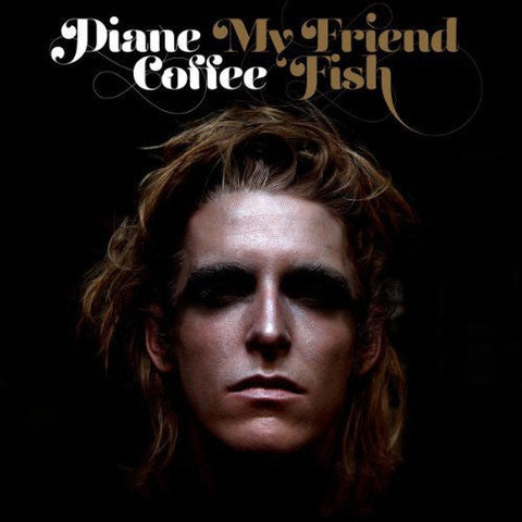 Diane Coffee - My Friend Fish [Vinyl]