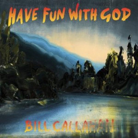 Bill Callahan - Have Fun with God [LP]