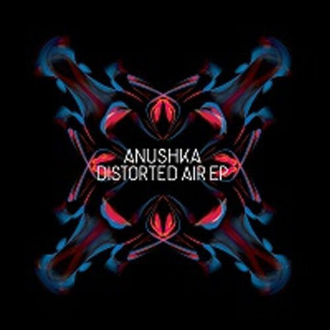 Anushka - Distorted Air EP [12" Vinyl]