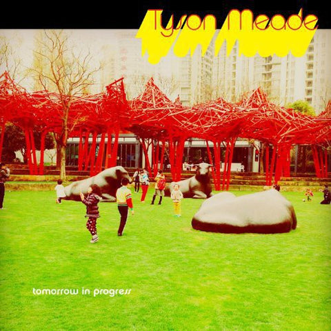 Tyson Meade - Tomorrow in Progress [LP]