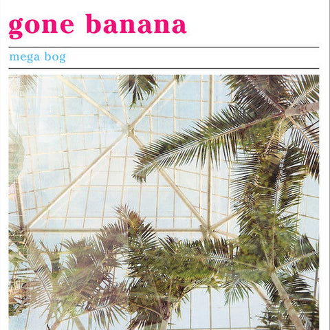 Mega Bog - Gone Banana [Vinyl]