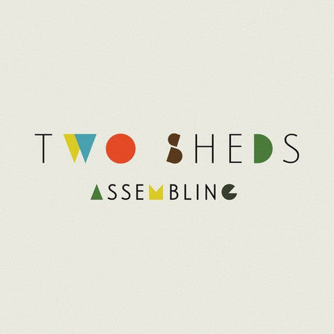 Two Sheds - Assembling [LP]