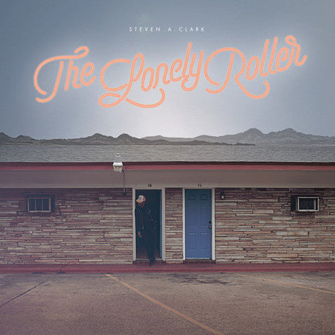 Steven A. Clark - The Lonely Roller [Limited Edition Light Blue Vinyl]