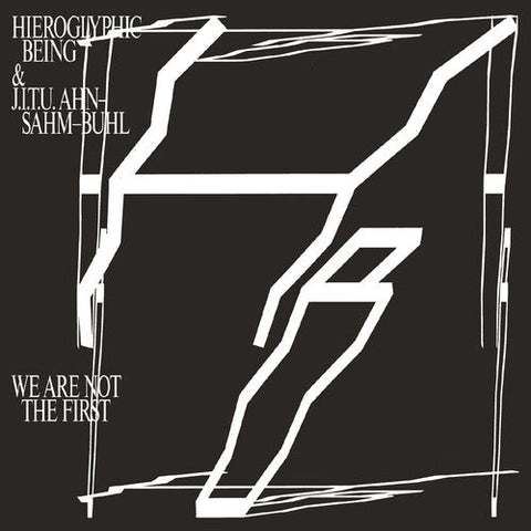 Hieroglyphic Being / JITU Ahn-Sahm-Buhl - We Are Not The First [Download Included]
