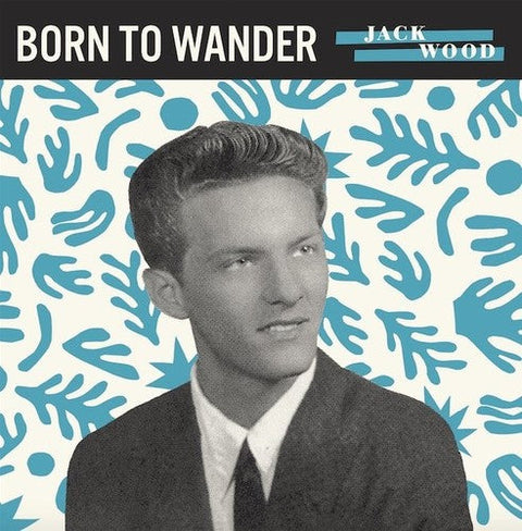 Jack Wood - Born to Wander / So Sad [7" Vinyl]