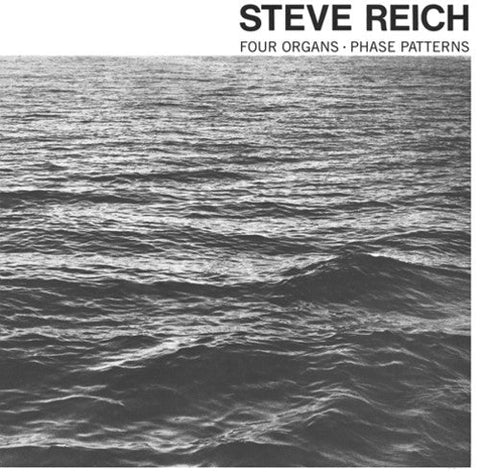 Steve Reich - Four Organs / Phase Patterns [LP]