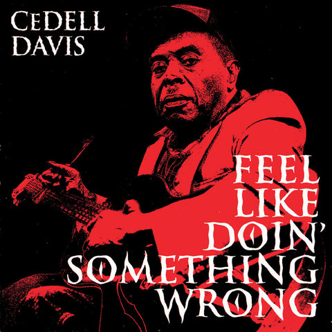 Cedell Davis - Feel Like Doin Something Wrong [LP]