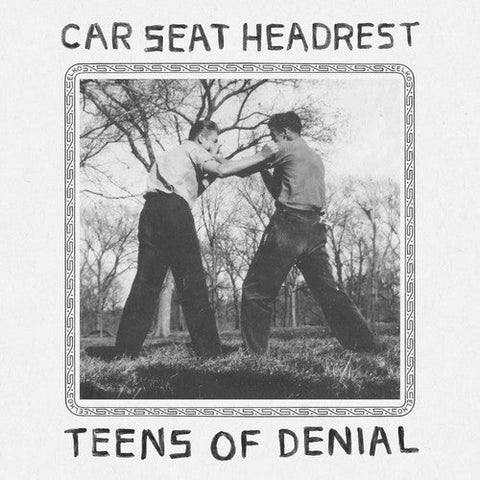 Car Seat Headrest - Teens Of Denial (Vinyl LP)