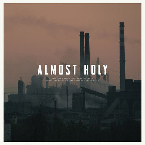 Ross, Atticus / Ross, Leopold / Krlic, Bobby - Almost Holy (Original Soundtrack) [LP]