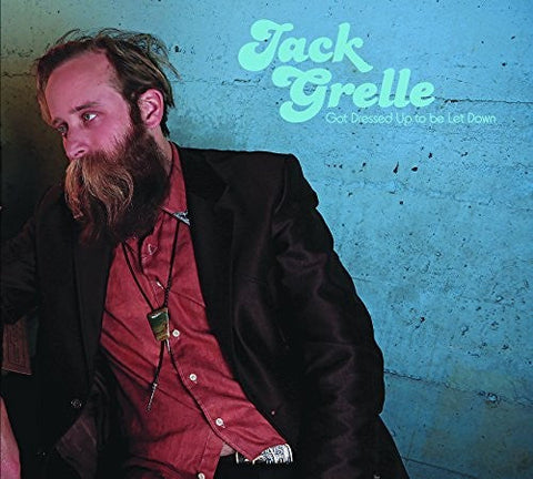 Jack Grelle - Got Dressed Up To Be Let Down [LP]