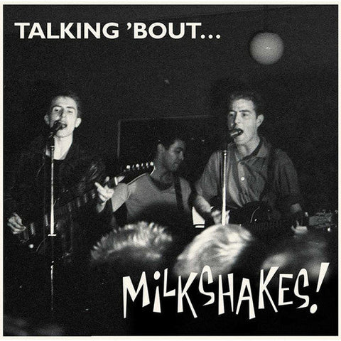 Milkshakes - Talking 'bout... Milkshakes [LP]