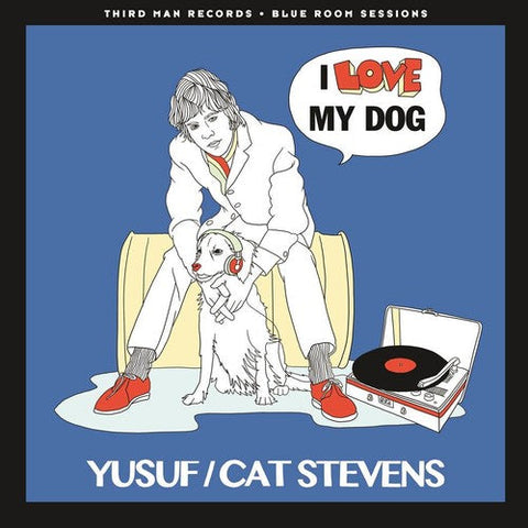 Yusuf / Cat Stevens - I Love My Dog / Matthew & Son Blue Room Sessions [Vinyl Single]