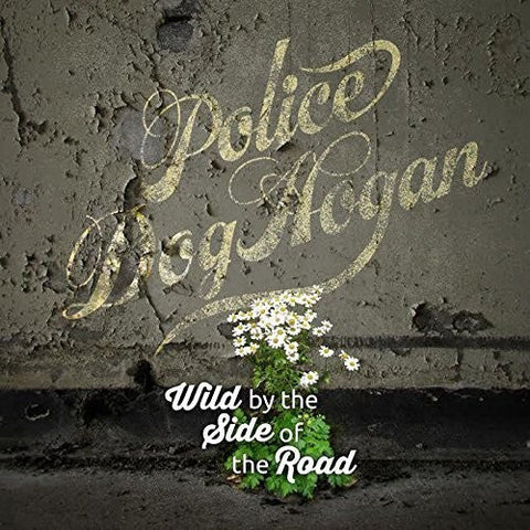 Police Dog Hogan - Wild By The Side Of The Road [LP]