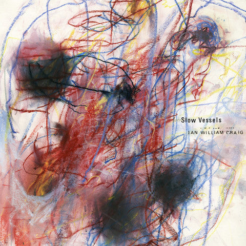 Ian William Craig - Slow Vessels [Vinyl]