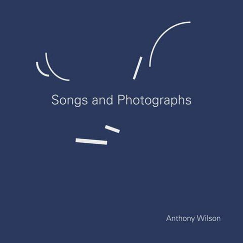 Anthony Wilson - Songs & Photographs [180 Gram]