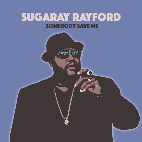 Sugarray Rayford - Somebody Save Me [LP]