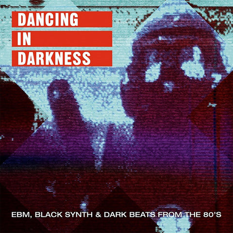 Various Artists - Dancing in Darkness - EBM, Black Synth & Dark Beats from the 80's [2LP]