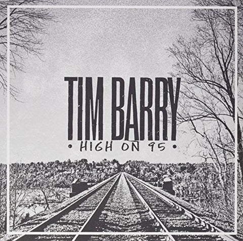 Tim Barry - High On 95 [LP]