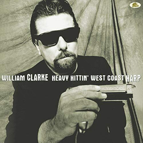 William Clarke - Heavy Hittin' West Coast Harp [LP]