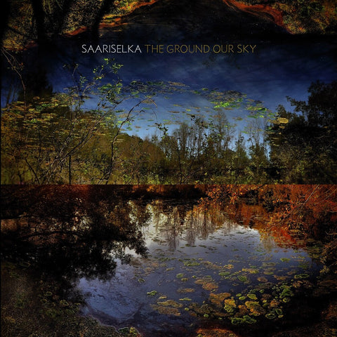Saariselka - The Ground Our Sky [LP]