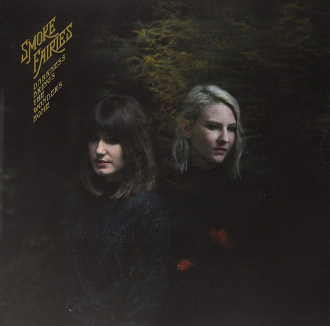 Smoke Fairies - Darkness Brings The Wonders Home (Indie Exclusive) [LP]