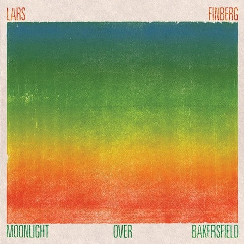 Lars Finberg - Moonlight Over Bakersfield [LP]