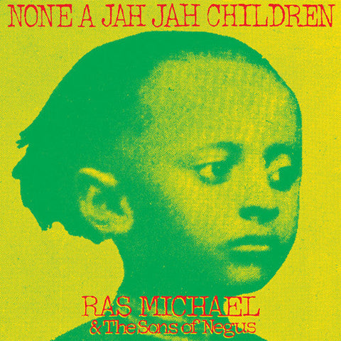 Ras Michael & The Sons Of Negus - None A Jah Jah Children [LP]