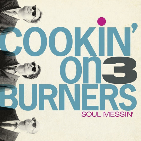 Cookin On 3 Burners - Soul Messin': 10 Year Anniversary Edition (Clear V [LP]