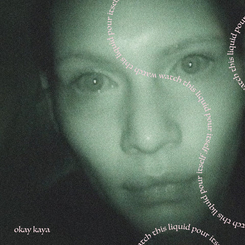 Okay Kaya - Watch This Liquid Pour Itself (Coke Bottle Clear V [LP]