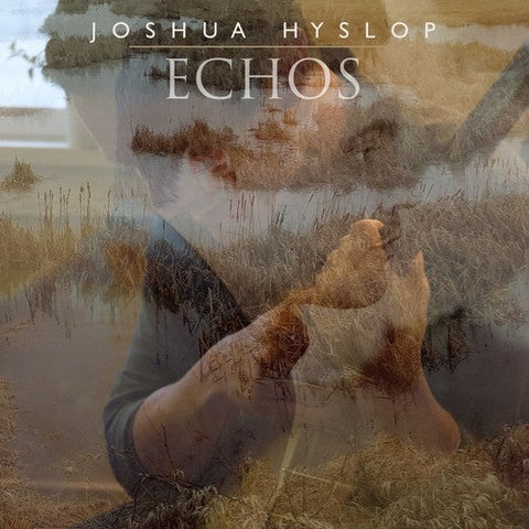 Joshua Hyslop - Echos [LP]