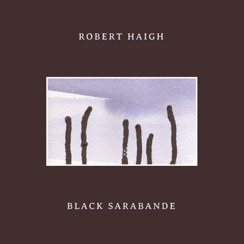 Robert Haigh - Black Sarabande [LP]
