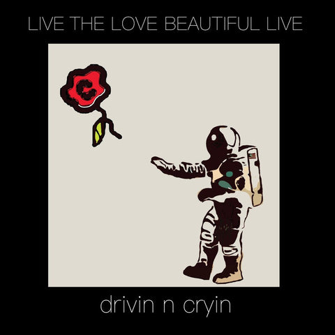 Drivin N Cryin - Live The Love Beautiful Live [LP]