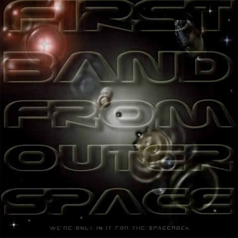 First Band From Outer Space - We're Only In It For The Spacerock [LP]