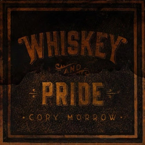 Cory Morrow - Whiskey And Pride [LP]